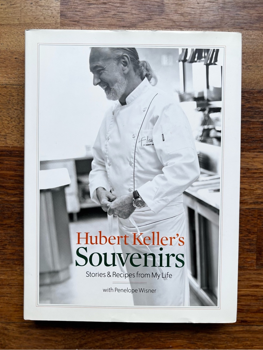 Hubert Keller's Souvenirs: Stories & Recipes from My Life
